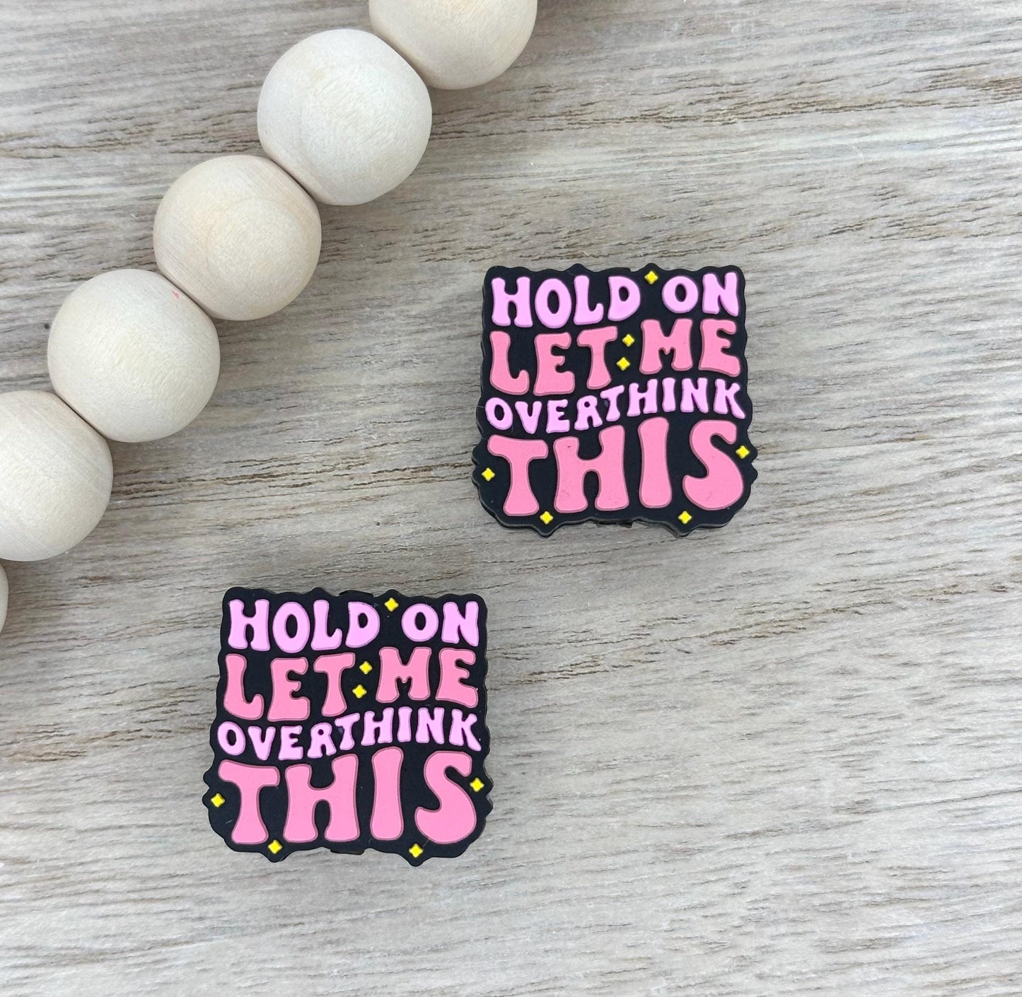 Hold On Let Me Overthink This Silicone Focal Beads