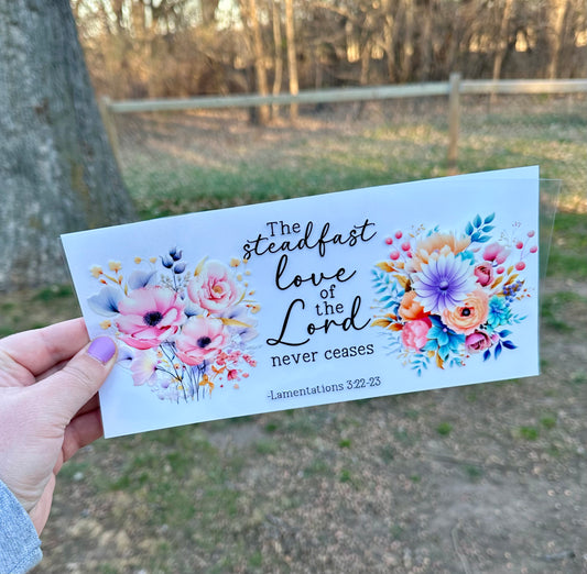 The Steadfast Love of the Lord Never Ceases UV DTF Can Cup Wrap - Ready to Apply