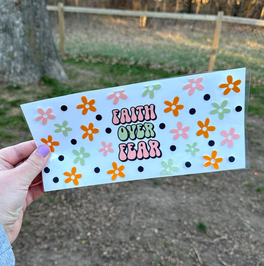 Faith Over Fear UV DTF Can Cup Wrap - Ready to Apply