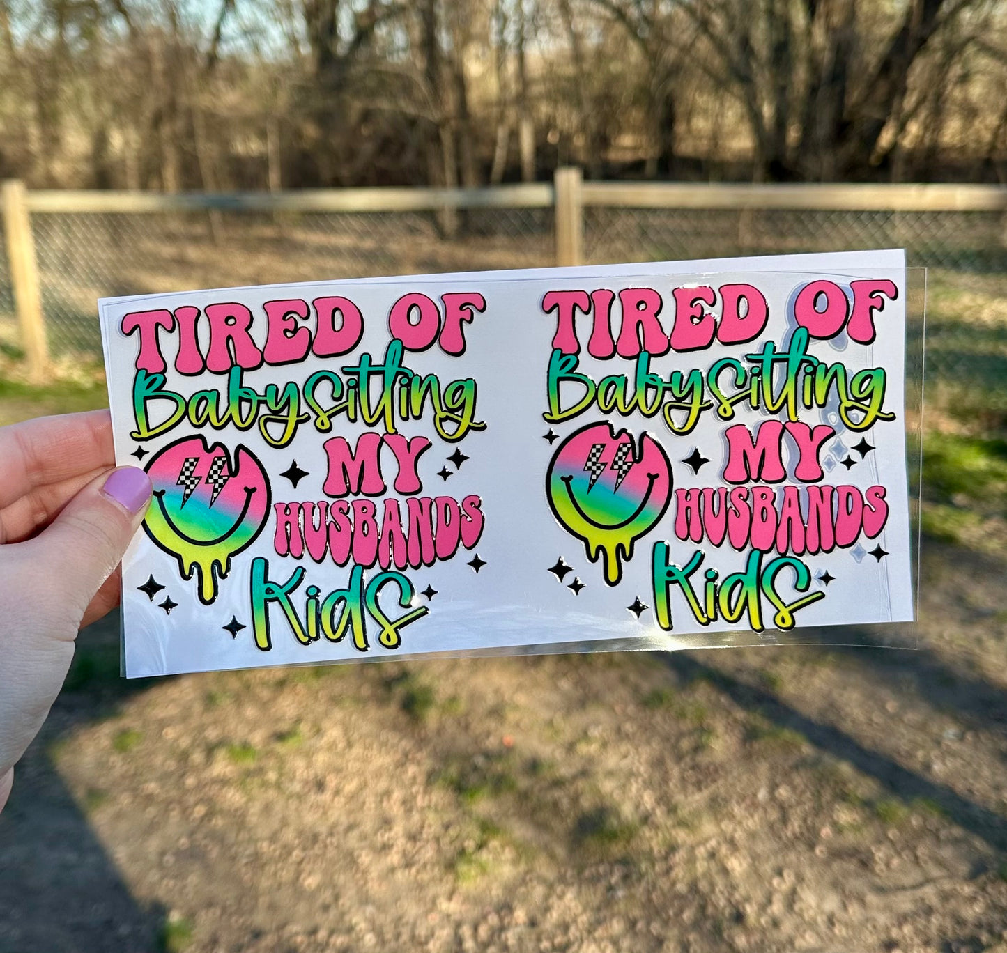 Tired of Baby Sitting my Husbands Kids UV DTF Can Cup Wrap - Ready to Apply