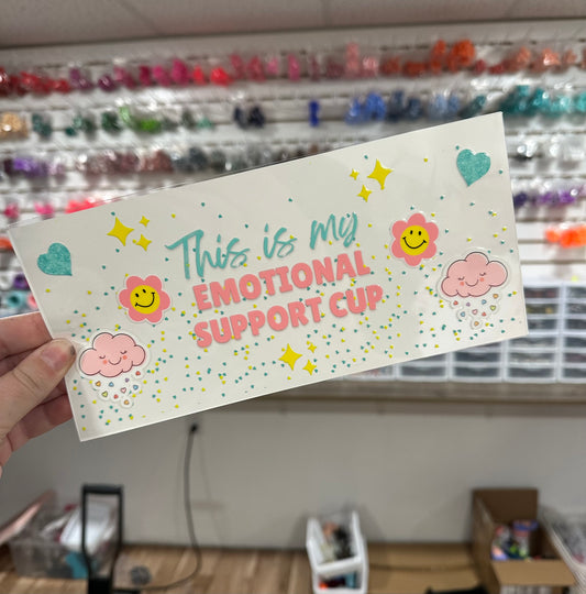 Emotional Support Cup | UV DTF Can Cup Wrap - Ready to Apply