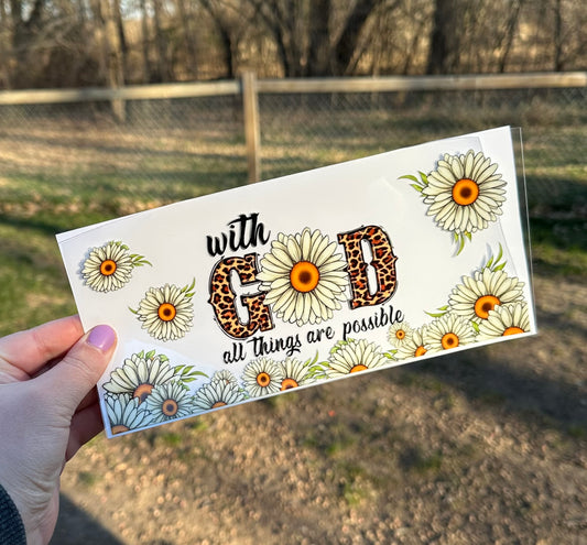 With God All Things Are Possible Flowers | UV DTF Can Cup Wrap | Ready to Apply