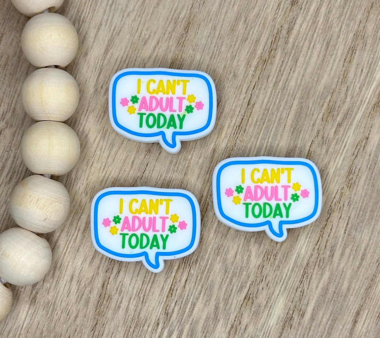 I Can’t Adult Today Silicone Focal Beads