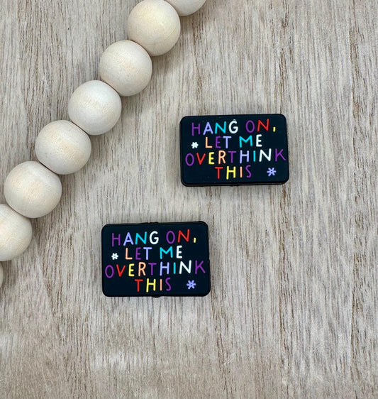Hang on let me overthink this Silicone Focal Beads