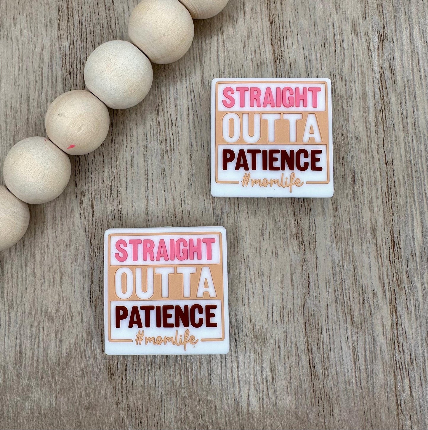 Straight Outta Patience Mom Life Silicone Focal Beads