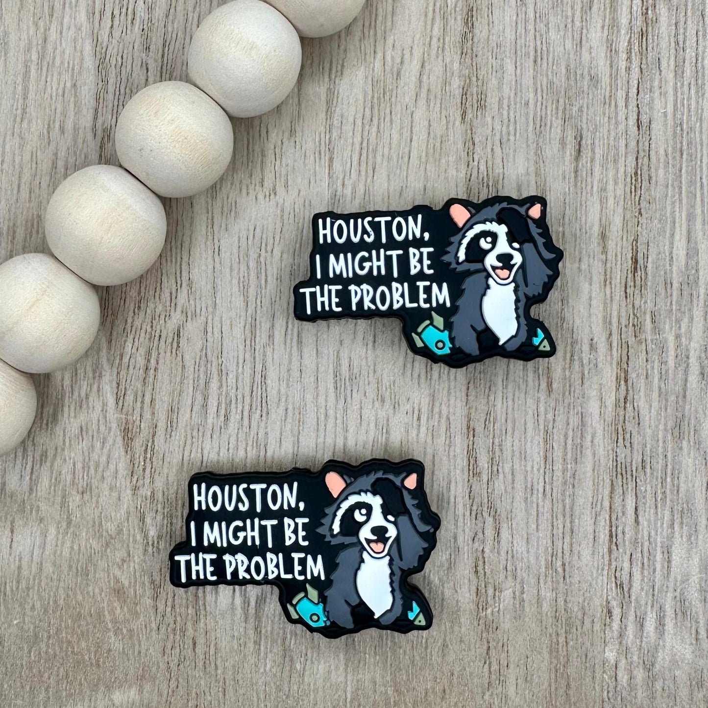 Houston I Might Be The Problem Raccoon Silicone Focal Beads