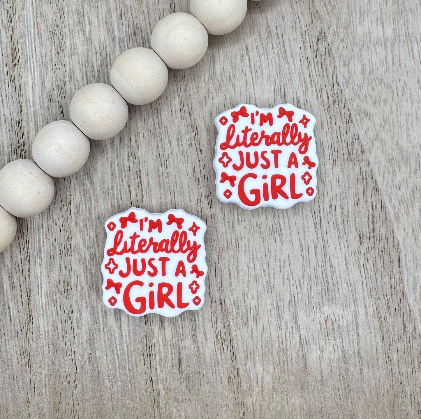 I’m Literally Just a Girl Silicone Focal Beads