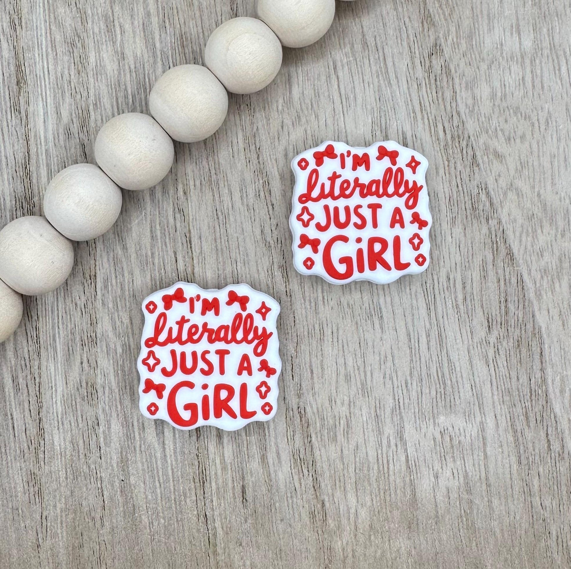 I’m Literally Just a Girl Silicone Focal Beads