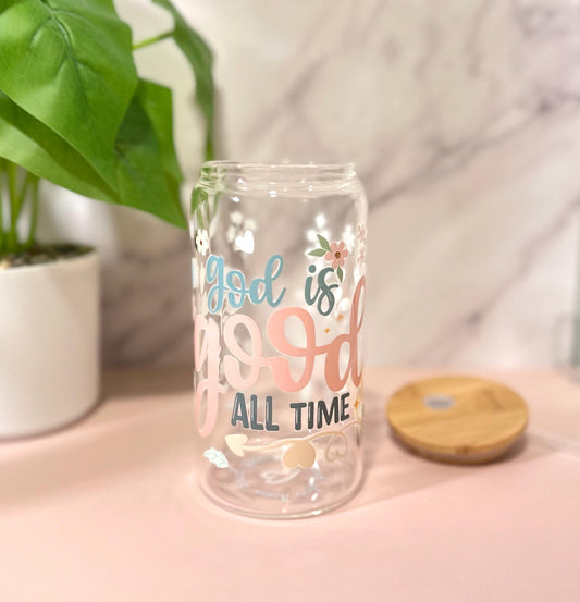 God is Good All the Time • Glass Can Cup 16oz