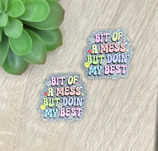 A Bit of a Mess But Doing My Best | Acrylic Flat Back Planar