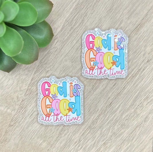 God is Good all the time | Acrylic Flat Back Planar