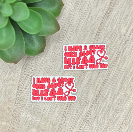 HIPAA Joke Can’t Tell You | Acrylic Flat Back Planar