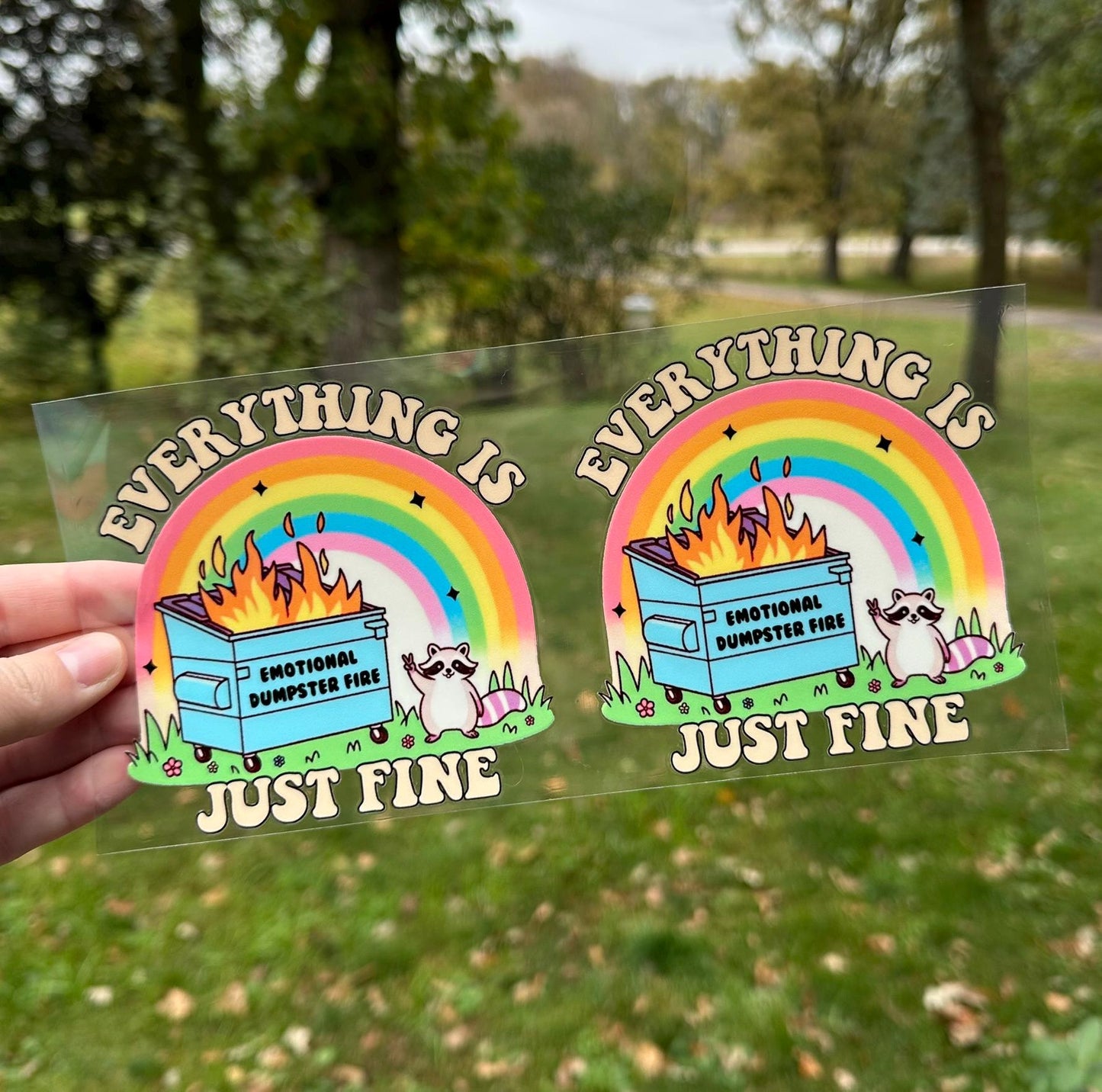 Everything is Just Fine Emotional Dumpster Fire | UV DTF Can Cup Wrap | Ready to Apply