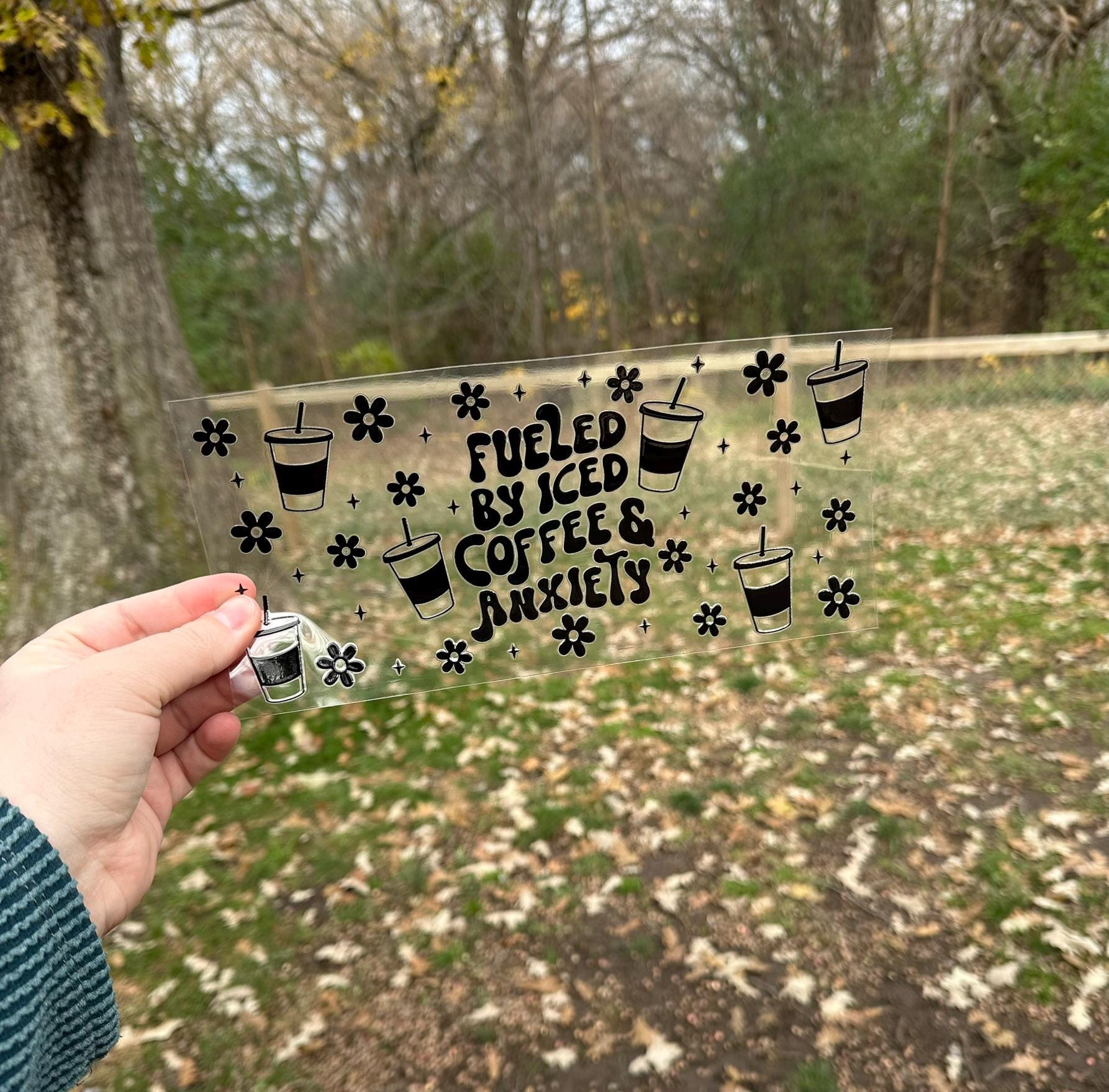 Fueled by Iced Coffee and Anxiety | UV DTF Can Cup Wrap - Ready to Apply