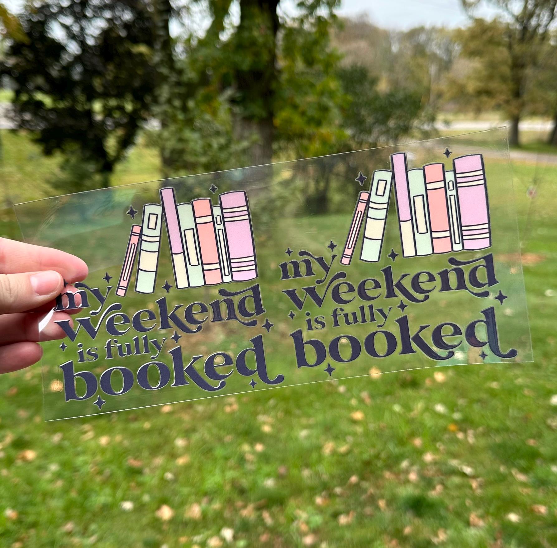My Weekend is Fully Booked | UV DTF Can Cup Wrap | Ready to Apply