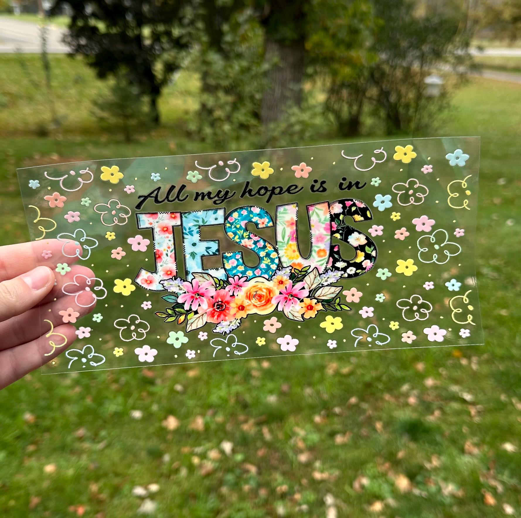 All My Hope is in Jesus | UV DTF Can Cup Wrap | Ready to Apply