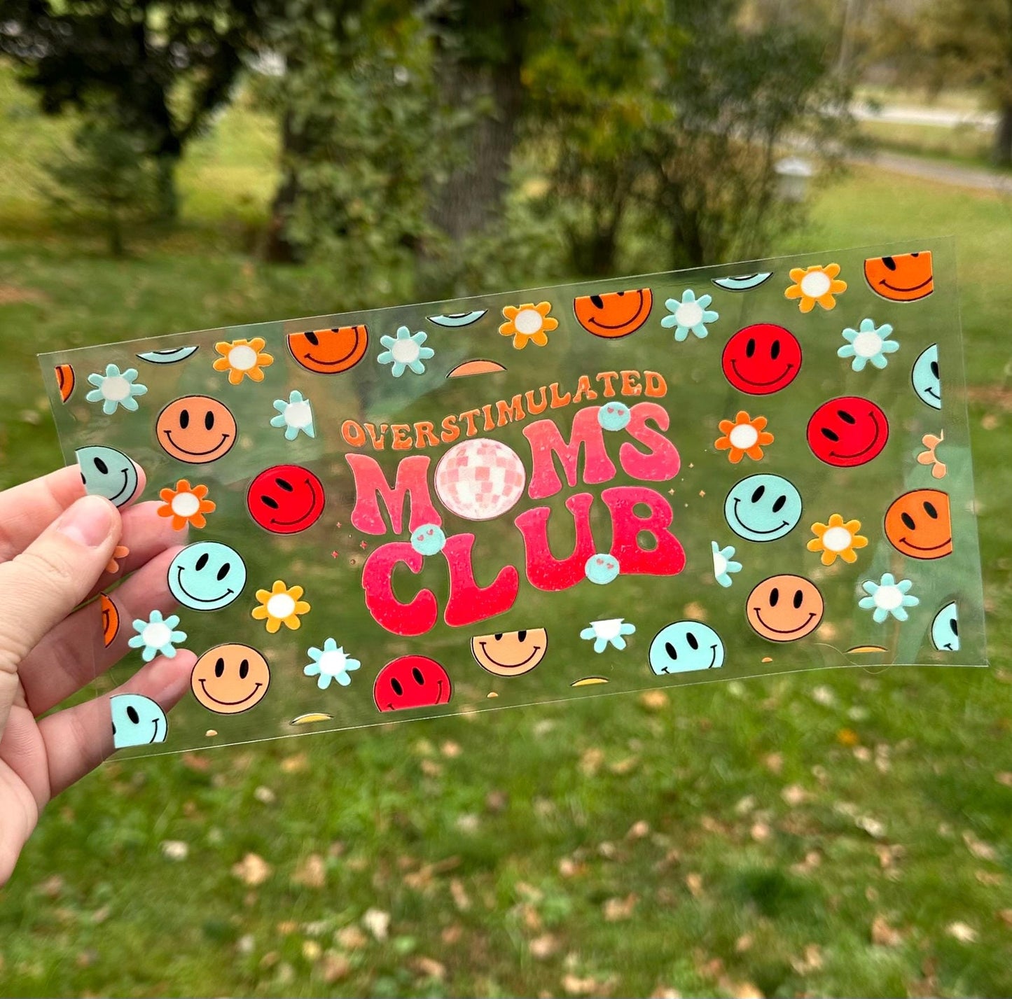 Overstimulated Moms Club | Smiles | UV DTF Can Cup Wrap | Ready to Apply