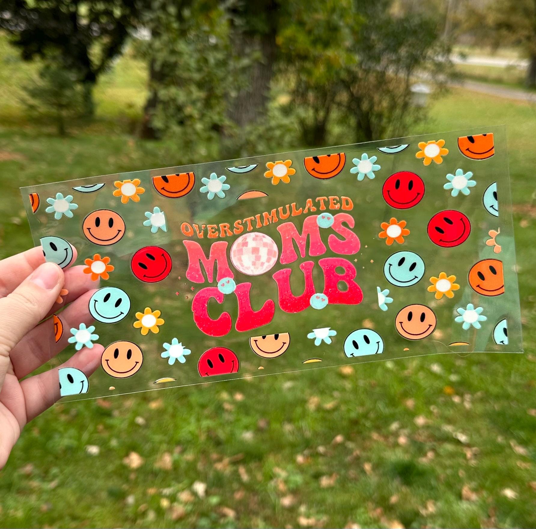 Overstimulated Moms Club | Smiles | UV DTF Can Cup Wrap | Ready to Apply
