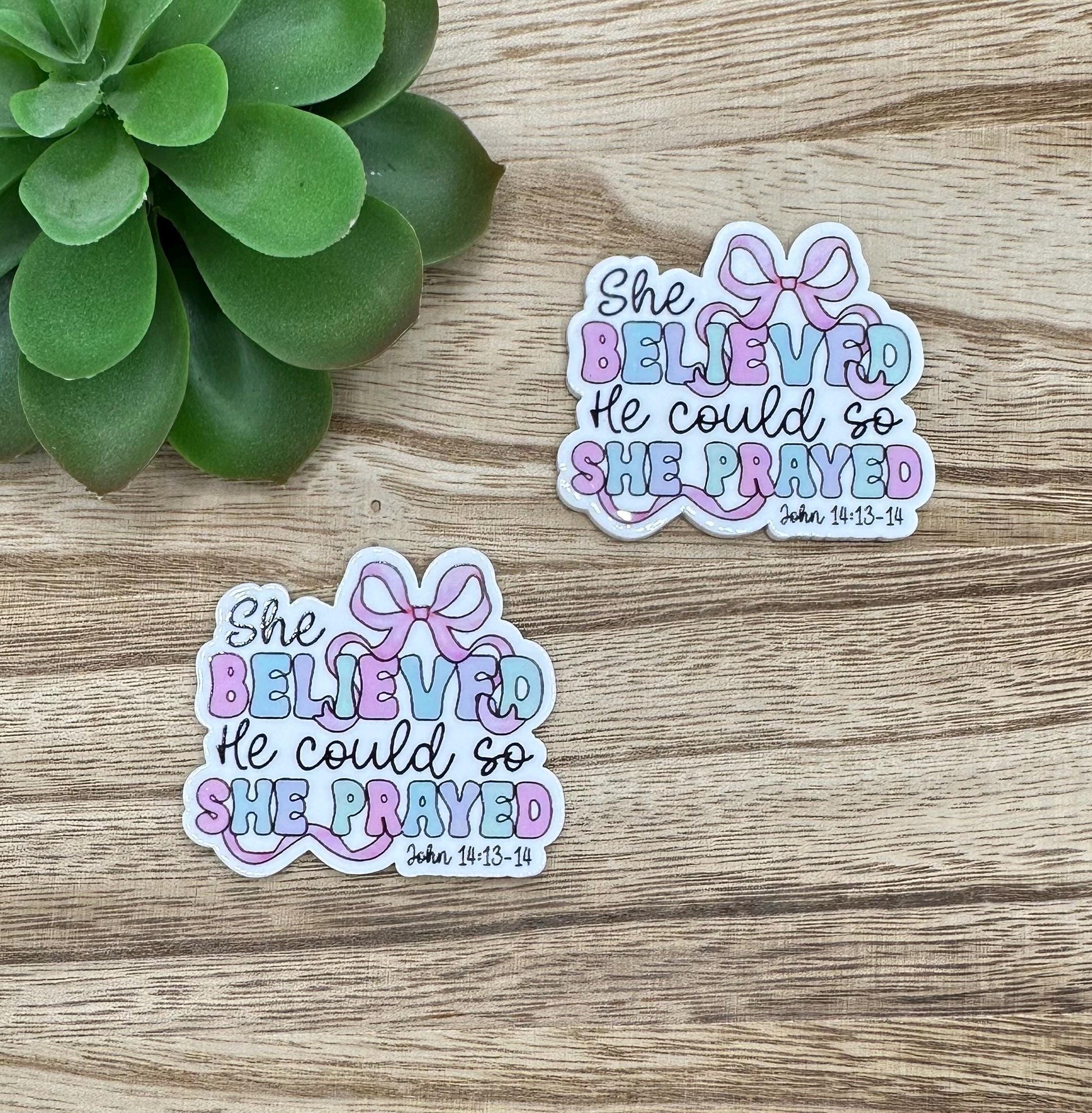 She Believed He Could so She Prayed | Christian Acrylic Flat Back Planar