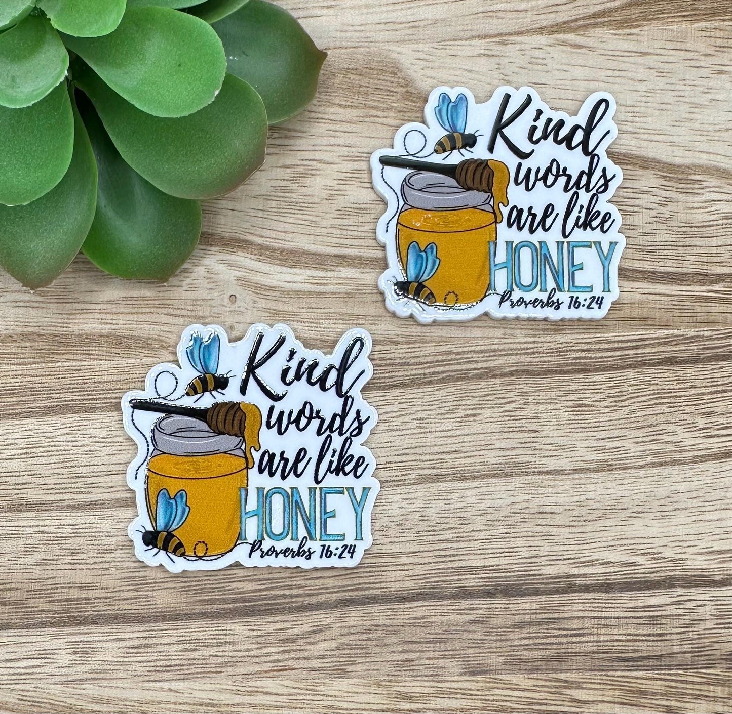 Kind Words are like Honey | Christian Acrylic Flat Back Planar